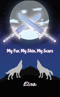 Cover: My Fur, My Skin, My Scars - AUSTIN MACAULEY PUBLISHERS LTD