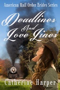 Cover: Mail Order Bride - Deadlines And Love Lines (Mail Order Brides Of Small Flats, #2) - Mail Order Brides Of Small Flats
