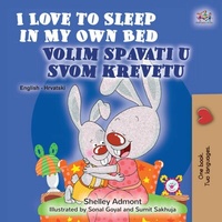 Abbildung von: I Love to Sleep in My Own Bed Volim spavati u  svomu krevetu (English Croatian Bilingual Collection) - English Croatian Bilingual Collection