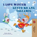 Cover: I Love Winter Gusto Ko ang Taglamig (English Tagalog Bilingual Collection) - English Tagalog Bilingual Collection