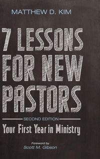Enlarge image Cover: 7 Lessons for New Pastors, Second Edition - Wipf & Stock Publishers