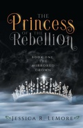 Cover: The Princess of the Rebellion - Jessica R. LeMore