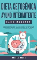 Cover: Dieta Cetogenica y Ayuno Intermitente Para Mujeres - Angela Mason