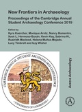 Cover: New Frontiers in Archaeology: Proceedings of the Cambridge Annual Student Archaeology Conference 2019 - Archaeopress