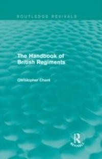 Enlarge image Cover: Handbook of British Regiments (Routledge Revivals) - Routledge