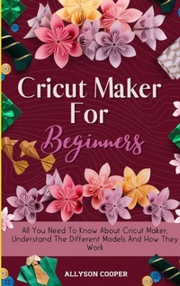 Abbildung von: Cricut Maker For Beginners - Digital Island System L.T.D.