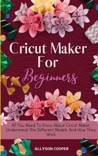 Abbildung von: Cricut Maker For Beginners - Digital Island System L.T.D.