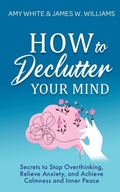 Cover: How to Declutter Your Mind - Alakai Publishing LLC
