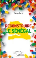 Cover: Reconstruire le S&eacute;n&eacute;gal - Harmattan S&eacute;n&eacute;gal