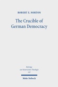 Cover: The Crucible of German Democracy - Mohr Siebeck