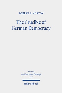 Abbildung von: The Crucible of German Democracy - Mohr Siebeck