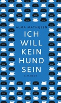 Cover: Ich will kein Hund sein - C.H.BECK