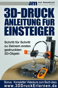Abbildung von: 3D Druck Anleitung für Einsteiger - epubli