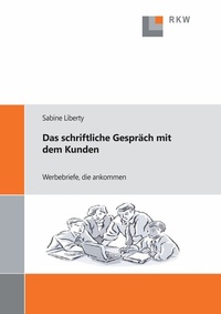 Abbildung von: Das schriftliche Gespräch mit dem Kunden. - Verlag Wissenschaft & Praxis