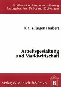 Abbildung von: Arbeitsgestaltung und Marktwirtschaft. - Verlag Wissenschaft & Praxis