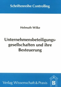 Abbildung von: Unternehmensbeteiligungsgesellschaften und ihre Besteuerung. - Verlag Wissenschaft & Praxis