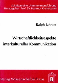 Abbildung von: Wirtschaftlichkeitsaspekte interkultureller Kommunikation. - Verlag Wissenschaft & Praxis