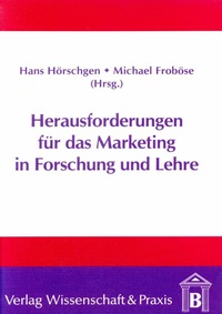 Abbildung von: Herausforderung für das Marketing in Forschung und Lehre. - Verlag Wissenschaft & Praxis