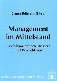 Abbildung von: Management im Mittelstand. - Verlag Wissenschaft & Praxis