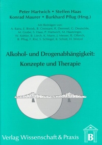 Abbildung von: Alkohol- und Drogenabhängigkeit: Konzepte und Therapie. - Verlag Wissenschaft & Praxis