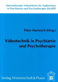 Abbildung von: Videotechnik in Psychiatrie und Psychotherapie. - Verlag Wissenschaft & Praxis