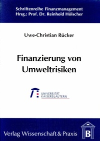 Abbildung von: Finanzierung von Umweltrisiken. - Verlag Wissenschaft & Praxis