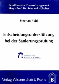 Abbildung von: Entscheidungsunterstützung bei der Sanierungsprüfung. - Verlag Wissenschaft & Praxis