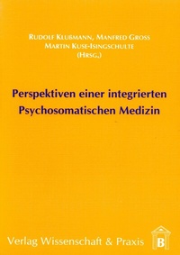 Abbildung von: Perspektiven einer integrierten Psychosomatischen Medizin. - Verlag Wissenschaft & Praxis