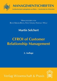 Abbildung von: CFROI of Customer Relationship Management. - Verlag Wissenschaft & Praxis