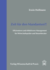Abbildung von: Zeit für den Mandanten?! - Verlag Wissenschaft & Praxis