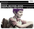 Cover: Vater. Mutter. Kind. Kriegserkl&auml;rungen - Diwan H&ouml;rbuchverlag