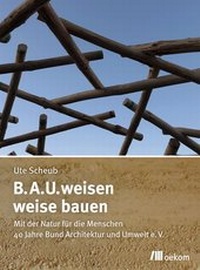 Abbildung von: B.A.U.weisen - weise bauen - oekom verlag