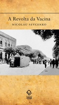 Cover: A Revolta da Vacina - Editora UNESP