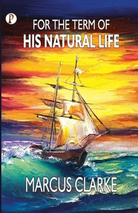 Enlarge image Cover: For the Term of His Natural Life - Pharos Books Private Limited