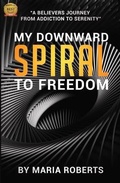 Cover: My Downward Spiral to Freedom - Alesha Brown LLC