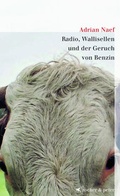 Cover: Radio, Wallisellen und der Duft von Benzin - zocher & peter verlag kmg