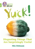 Cover: Yuck: Disgusting things that are surprisingly useful - Collins