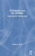 Cover: Christianity and the Alt-Right - Routledge