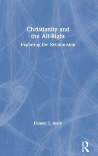 Enlarge image Cover: Christianity and the Alt-Right - Routledge