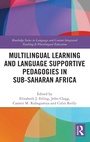 Cover: Multilingual Learning and Language Supportive Pedagogies in Sub-Saharan Africa - Routledge
