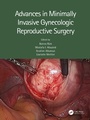 Cover: Advances in Minimally Invasive Gynecologic Reproductive Surgery - CRC Press