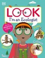 Cover: Look I'm an Ecologist - DK Children
