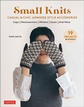 Cover: Small Knits: Casual & Chic Japanese Style Accessories - Tuttle Publishing
