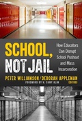 Cover: School, not Jail - Teachers' College Press
