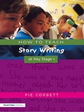 Cover: How to Teach Story Writing at Key Stage 1 - Routledge