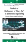 Cover: The Role of the Internet of Things (IoT) in Biomedical Engineering - Apple Academic Press Inc.