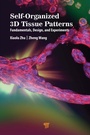 Cover: Self-Organized 3D Tissue Patterns - Pan Stanford Publishing Pte Ltd