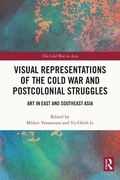 Cover: Visual Representations of the Cold War and Postcolonial Struggles - Routledge