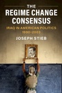 Cover: The Regime Change Consensus - Cambridge University Press