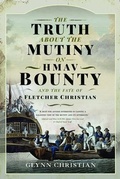 Cover: The Truth About the Mutiny on HMAV Bounty - and the Fate of Fletcher Christian - Pen & Sword History